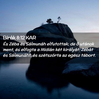 Picture 02 - Bírák 8:12 KAR - És Zéba és Sálmunáh elfutottak; de õ - Bible Verse Picture