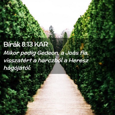 Picture 02 - Bírák 8:13 KAR - Mikor pedig Gedeon, a Joás fia, visszatért a - Bible Verse Picture