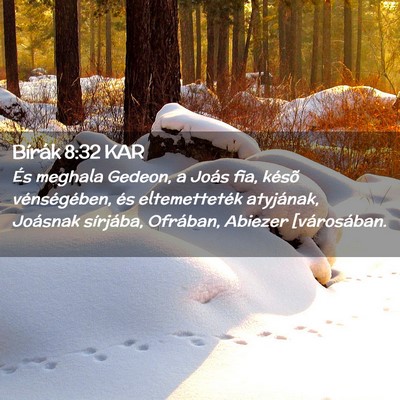 Picture 02 - Bírák 8:32 KAR - És meghala Gedeon, a Joás fia, késõ - Bible Verse Picture