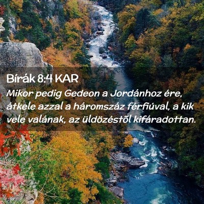 Picture 02 - Bírák 8:4 KAR - Mikor pedig Gedeon a Jordánhoz ére, átkele - Bible Verse Picture