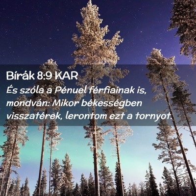Picture 02 - Bírák 8:9 KAR - És szóla a Pénuel férfiainak is, mondván: - Bible Verse Picture
