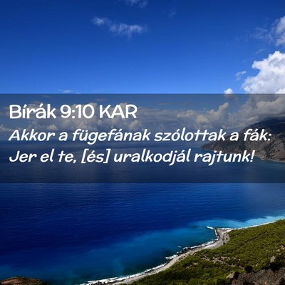 Picture 02 - Bírák 9:10 KAR - Akkor a fügefának szólottak a fák: Jer el te, - Bible Verse Picture