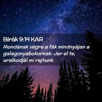 Picture 02 - Bírák 9:14 KAR - Mondának végre a fák mindnyájan a - Bible Verse Picture