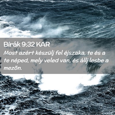 Picture 02 - Bírák 9:32 KAR - Most azért készülj fel éjszaka, te és a te - Bible Verse Picture