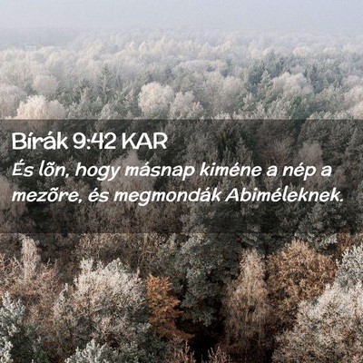 Picture 02 - Bírák 9:42 KAR - És lõn, hogy másnap kiméne a nép a mezõre, - Bible Verse Picture