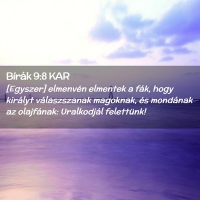 Picture 02 - Bírák 9:8 KAR - [Egyszer] elmenvén elmentek a fák, hogy - Bible Verse Picture