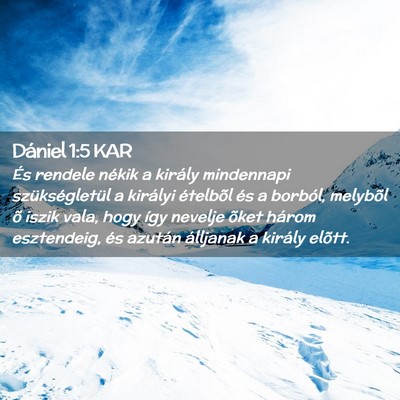 Picture 02 - Dániel 1:5 KAR - És rendele nékik a király mindennapi - Bible Verse Picture