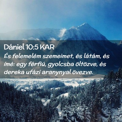 Picture 02 - Dániel 10:5 KAR - És felemelém szemeimet, és látám, és ímé: - Bible Verse Picture