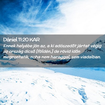 Picture 02 - Dániel 11:20 KAR - Ennek helyébe jön az, a ki adószedõt jártat - Bible Verse Picture