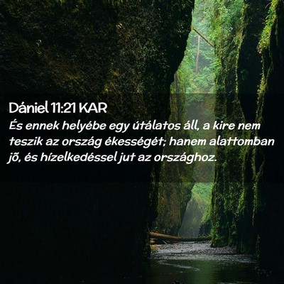Picture 02 - Dániel 11:21 KAR - És ennek helyébe egy útálatos áll, a kire - Bible Verse Picture