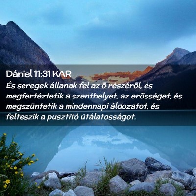 Picture 02 - Dániel 11:31 KAR - És seregek állanak fel az õ részérõl, és - Bible Verse Picture