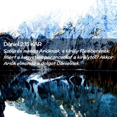 Picture 02 - Dániel 2:15 KAR - Szóla és monda Arióknak, a király - Bible Verse Picture