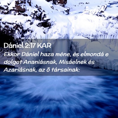 Picture 02 - Dániel 2:17 KAR - Ekkor Dániel haza méne, és elmondá e dolgot - Bible Verse Picture