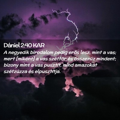 Picture 02 - Dániel 2:40 KAR - A negyedik birodalom pedig erõs lesz, mint a - Bible Verse Picture