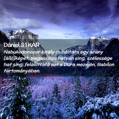 Picture 02 - Dániel 3:1 KAR - Nabukodonozor király csináltata egy arany - Bible Verse Picture