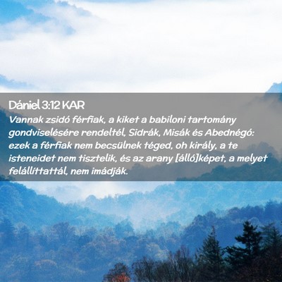 Picture 02 - Dániel 3:12 KAR - Vannak zsidó férfiak, a kiket a babiloni - Bible Verse Picture
