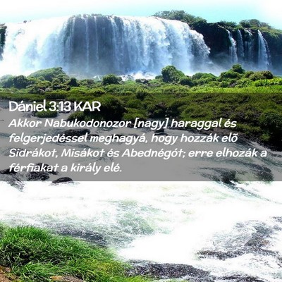 Picture 02 - Dániel 3:13 KAR - Akkor Nabukodonozor [nagy] haraggal és - Bible Verse Picture