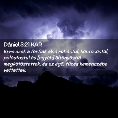 Picture 02 - Dániel 3:21 KAR - Erre ezek a férfiak alsó ruhástul, - Bible Verse Picture