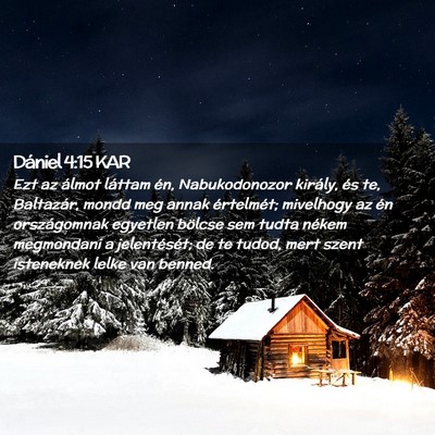 Picture 02 - Dániel 4:15 KAR - Ezt az álmot láttam én, Nabukodonozor király, - Bible Verse Picture