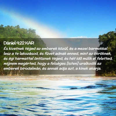 Picture 02 - Dániel 4:22 KAR - És kivetnek téged az emberek közül, és a - Bible Verse Picture