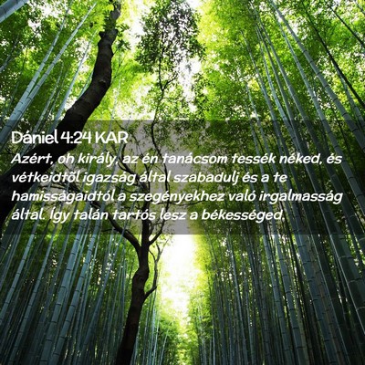 Picture 02 - Dániel 4:24 KAR - Azért, oh király, az én tanácsom tessék - Bible Verse Picture