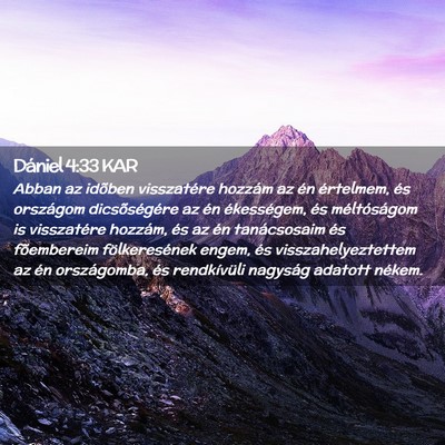Picture 02 - Dániel 4:33 KAR - Abban az idõben visszatére hozzám az én - Bible Verse Picture