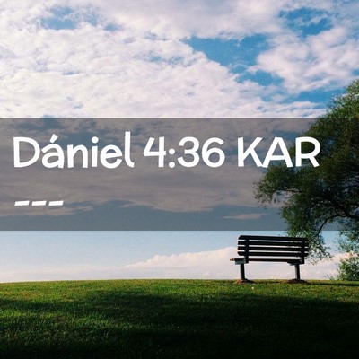 Picture 02 - Dániel 4:36 KAR -  - Bible Verse Picture