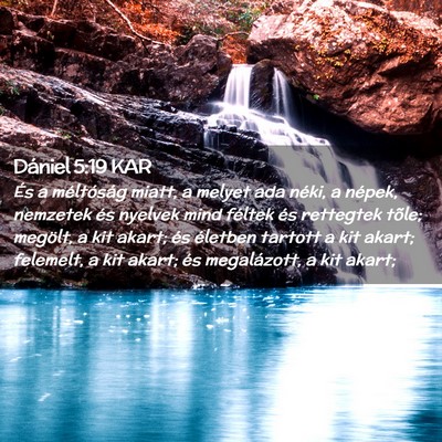 Picture 02 - Dániel 5:19 KAR - És a méltóság miatt, a melyet ada néki, a - Bible Verse Picture