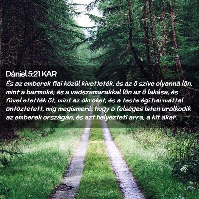 Picture 02 - Dániel 5:21 KAR - És az emberek fiai közül kivetteték, és az - Bible Verse Picture