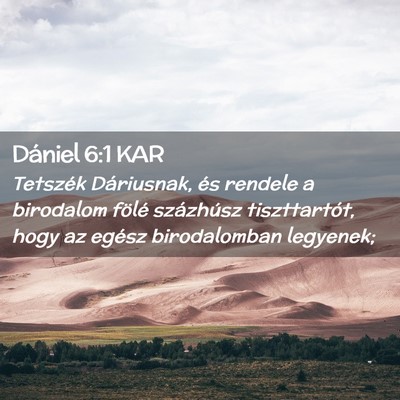 Picture 02 - Dániel 6:1 KAR - Tetszék Dáriusnak, és rendele a birodalom - Bible Verse Picture