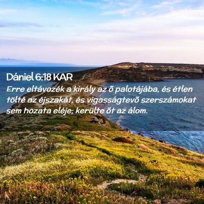 Picture 02 - Dániel 6:18 KAR - Erre eltávozék a király az õ palotájába, - Bible Verse Picture