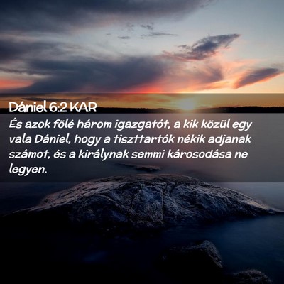 Picture 02 - Dániel 6:2 KAR - És azok fölé három igazgatót, a kik közül - Bible Verse Picture