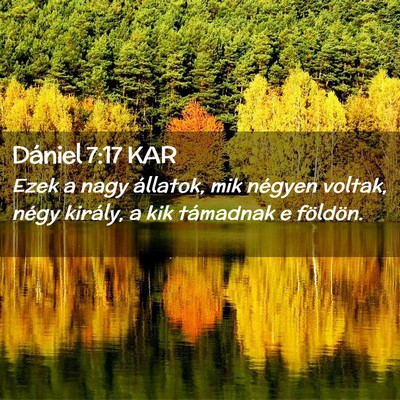 Picture 02 - Dániel 7:17 KAR - Ezek a nagy állatok, mik négyen voltak, négy - Bible Verse Picture