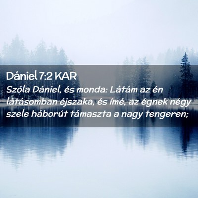Picture 02 - Dániel 7:2 KAR - Szóla Dániel, és monda: Látám az én - Bible Verse Picture