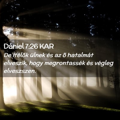 Picture 02 - Dániel 7:26 KAR - De ítélõk ülnek és az õ hatalmát elveszik, - Bible Verse Picture