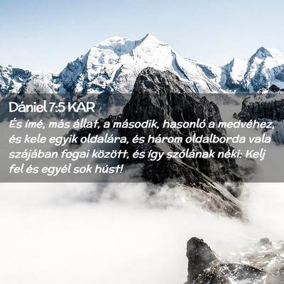 Picture 02 - Dániel 7:5 KAR - És ímé, más állat, a második, hasonló a - Bible Verse Picture