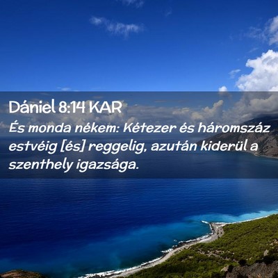 Picture 02 - Dániel 8:14 KAR - És monda nékem: Kétezer és háromszáz - Bible Verse Picture