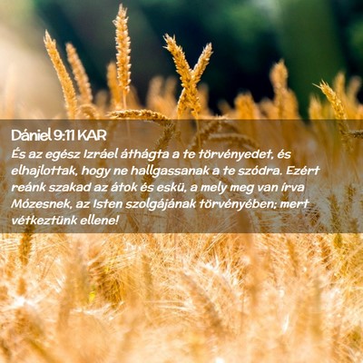 Picture 02 - Dániel 9:11 KAR - És az egész Izráel áthágta a te - Bible Verse Picture