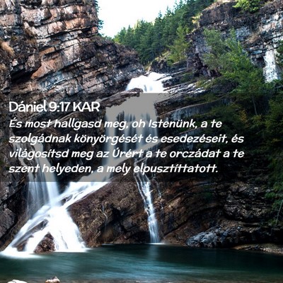 Picture 02 - Dániel 9:17 KAR - És most hallgasd meg, oh Istenünk, a te - Bible Verse Picture