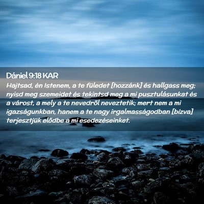 Picture 02 - Dániel 9:18 KAR - Hajtsad, én Istenem, a te füledet [hozzánk] - Bible Verse Picture