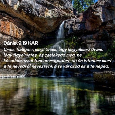 Picture 02 - Dániel 9:19 KAR - Uram, hallgass meg! Uram, légy kegyelmes! Uram, - Bible Verse Picture