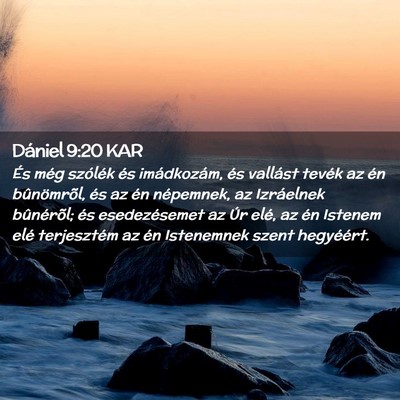 Picture 02 - Dániel 9:20 KAR - És még szólék és imádkozám, és vallást - Bible Verse Picture