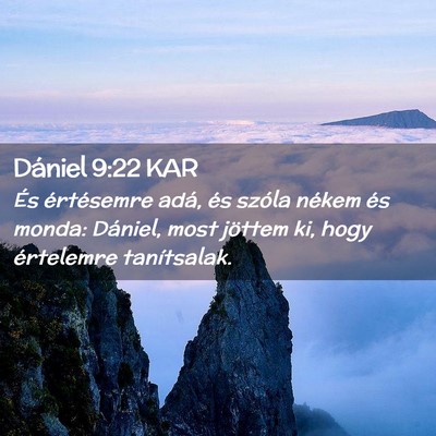 Picture 02 - Dániel 9:22 KAR - És értésemre adá, és szóla nékem és - Bible Verse Picture