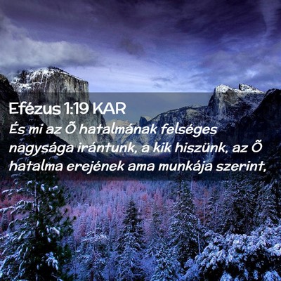 Picture 02 - Efézus 1:19 KAR - És mi az Õ hatalmának felséges nagysága - Bible Verse Picture