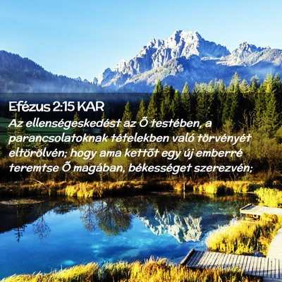 Picture 02 - Efézus 2:15 KAR - Az ellenségeskedést az Õ testében, a - Bible Verse Picture