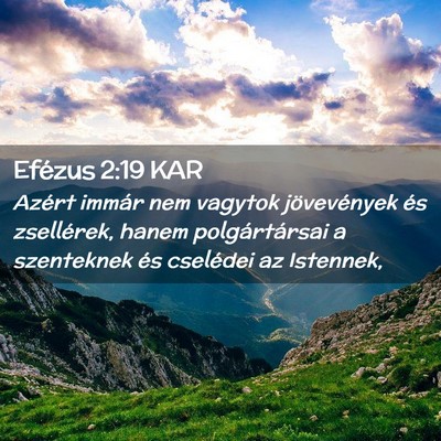Picture 02 - Efézus 2:19 KAR - Azért immár nem vagytok jövevények és - Bible Verse Picture