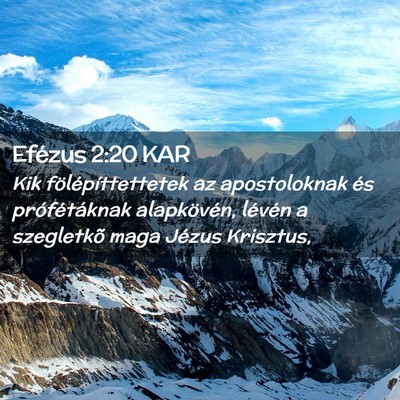 Picture 02 - Efézus 2:20 KAR - Kik fölépíttettetek az apostoloknak és - Bible Verse Picture