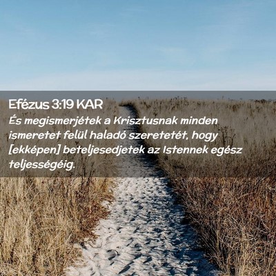 Picture 02 - Efézus 3:19 KAR - És megismerjétek a Krisztusnak minden ismeretet - Bible Verse Picture
