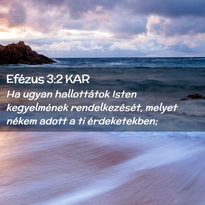Picture 02 - Efézus 3:2 KAR - Ha ugyan hallottátok Isten kegyelmének - Bible Verse Picture