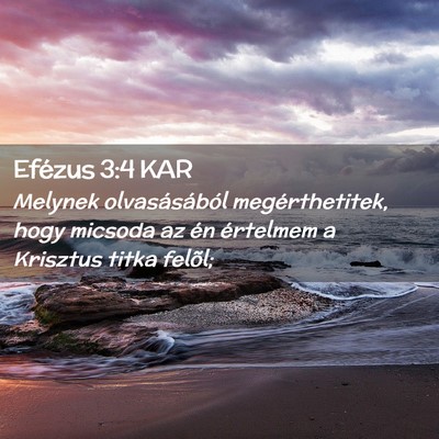 Picture 02 - Efézus 3:4 KAR - Melynek olvasásából megérthetitek, hogy - Bible Verse Picture